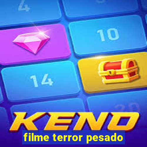 filme terror pesado